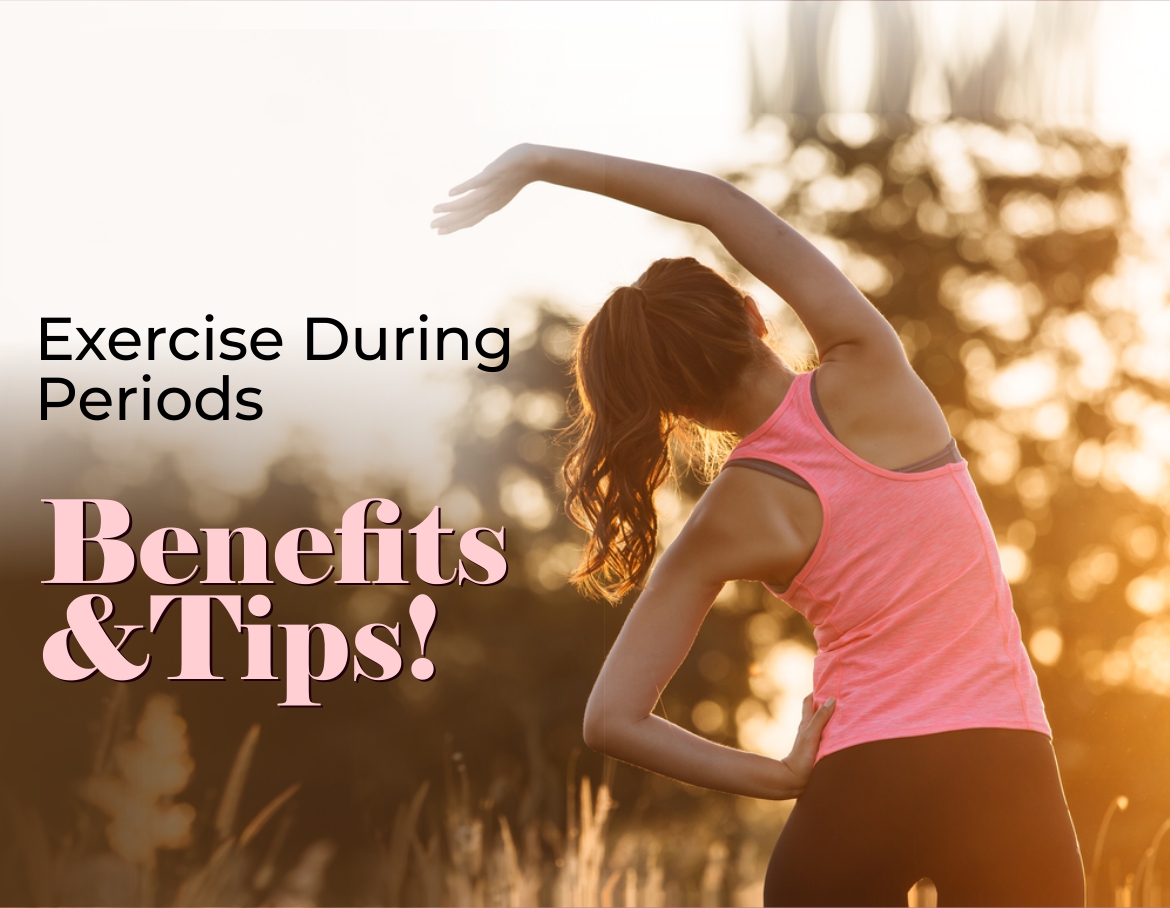 Exercise during Periods: Benefits and Tips!