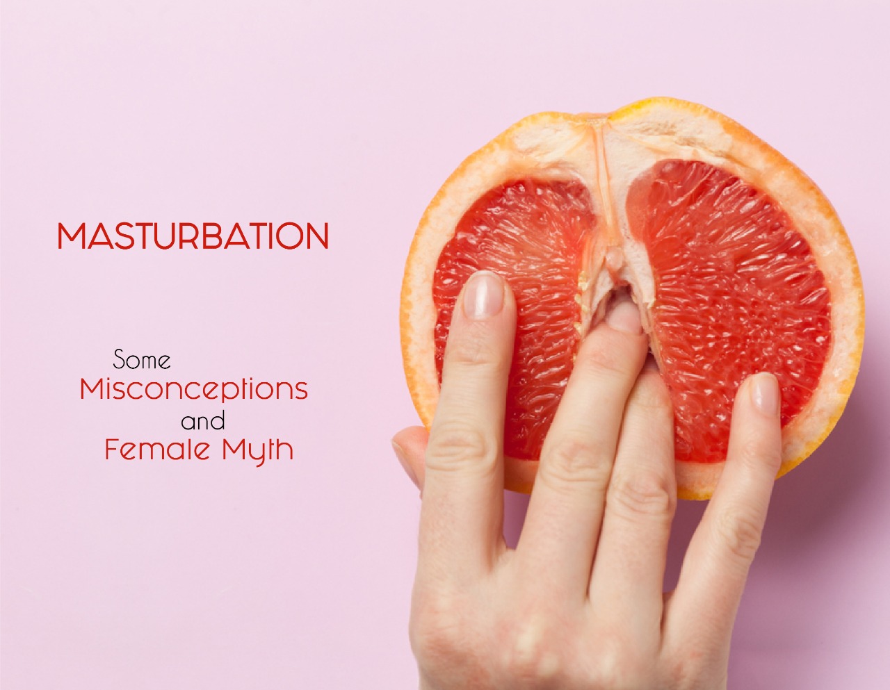 Evolve Essential Masturbation Some Misconceptions and Female Myths image image
